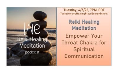 Reiki Healing Meditation Podcast 4/2/22, 7pm EDT #Empower Your #Throat #Chakra