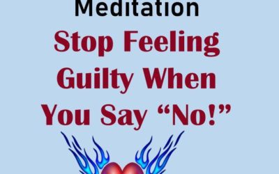 Check Out #ReikiHealing #Meditation –  Stop #FeelingGuilty for Saying NO