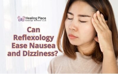 Can Reflexology Ease Nausea and Dizziness? #reflexologynearme #HealingPlaceEnergySchool #StopDizziness