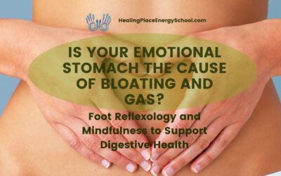 Is Your Emotional Stomach the Cause of Bloating and Gas? Try #Reflexology #Mindful #ReflexologyNearMe #HealingPlaceEnergySchool