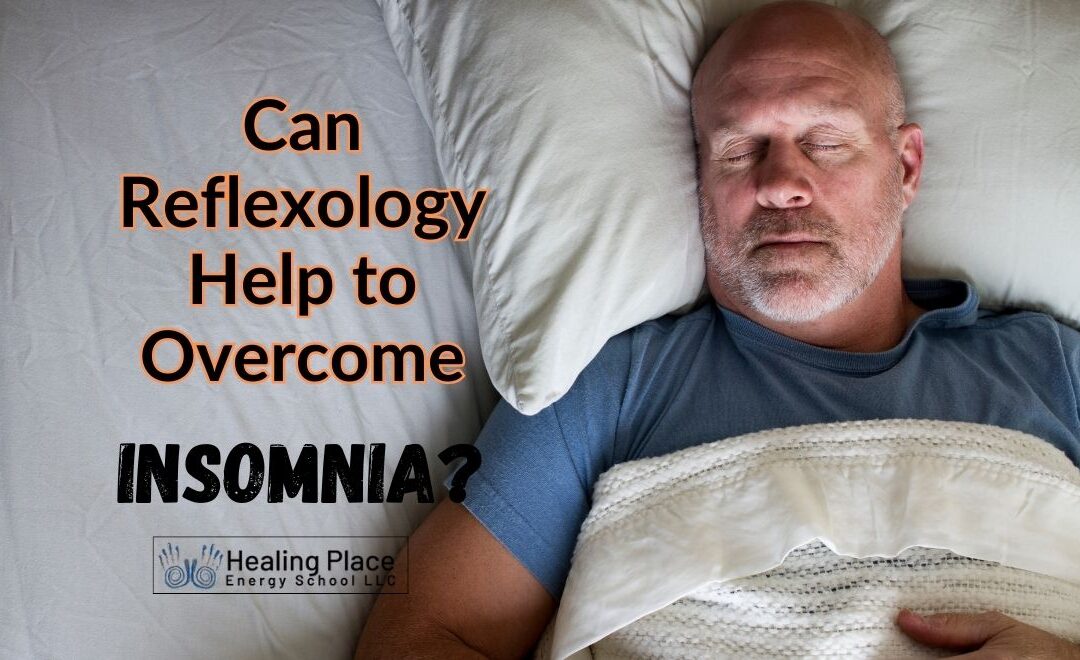 Can Reflexology Help to Overcome #Insomnia? #restfulsleep #SelfCare #HealingPlaceEnergySchool #stayasleep