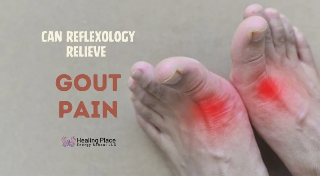 Can Reflexology Ease Gout Pain? #GoutPainRelief #KidneyFunctions #ReflexologyNearMe #HealingPlaceEnergySchool