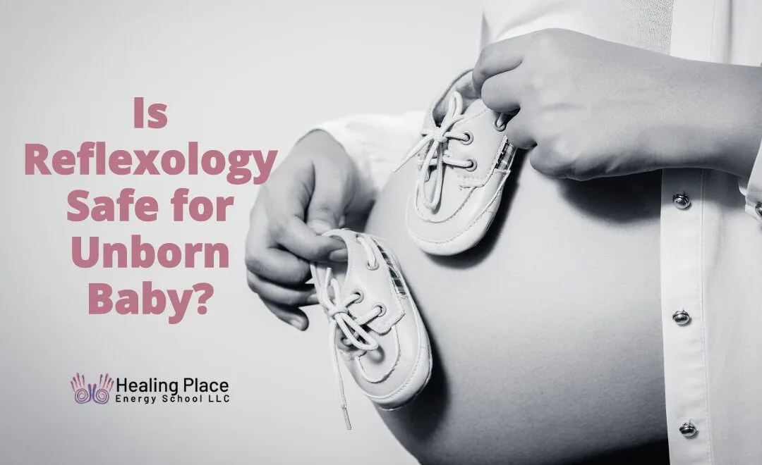 Is Reflexology Safe for Unborn Baby? #PregnancyReflexology #MommySupport #PregnancySupport #ReflexologyNearMe #HealingPlaceEnergySchool