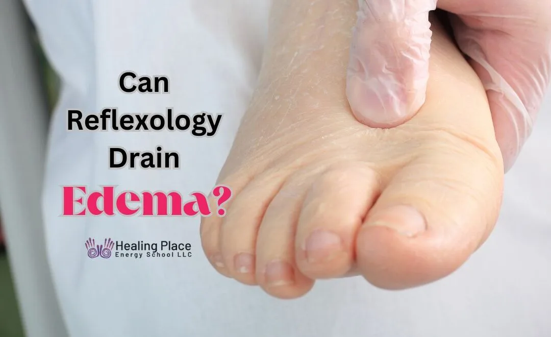 Can #Reflexology Drain #Edema? #ReflexologyNearMe #HealingPlaceEnergySchool #ChronicKidneyDisease