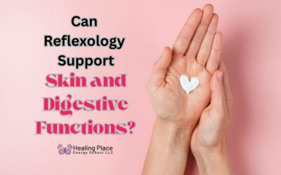 Can #Reflexology Support #Skin and #Digestion Functions? #DigestiveHealth #HealingPlaceEnergySchool #ReflexologyNearMe