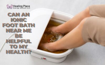 Can an #IonicFootBathNearMe be Helpful to My Health? #ReflexologyNearMe #HealingPlaceEnergySchool