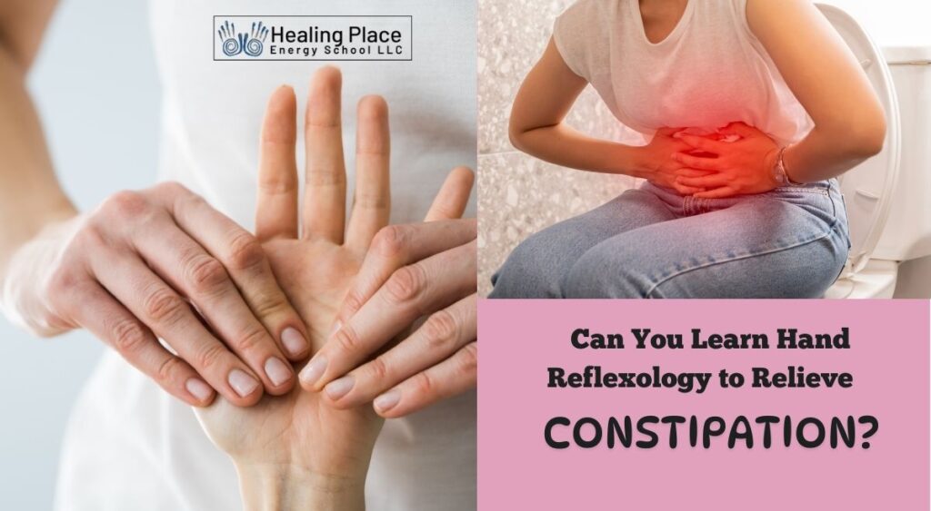 Can You Learn Hand Reflexology to Relieve Constipation? #HandReflexologyforConstipationRelief #HealingPlaceEnergySchool #ReflexologyNearMe