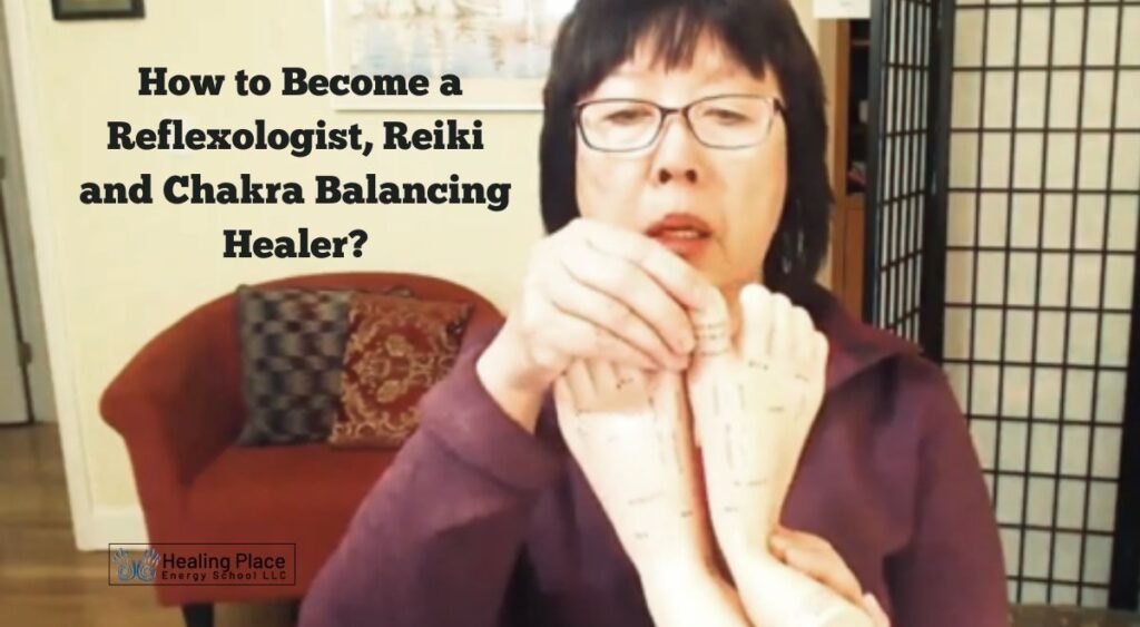 How to Become a Reflexologist, #Reiki and #ChakraBalancing Healer? #ReflexologyNearMe #HealingPlaceEnergySchool