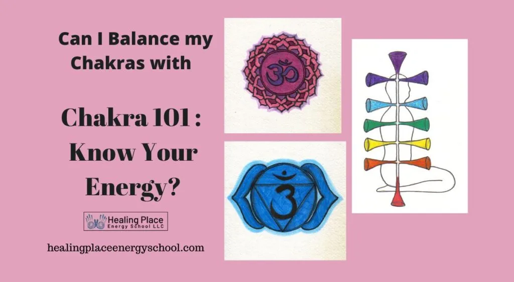 Can I Balance My Chakras with Chakra 101 Know Your Energy? #ChakraBalancing #FeelingBalanced #ChakraBalancingNearMe #HealingPlaceEnergySchool