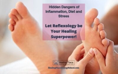 Hidden Dangers of #Inflammation, #Diet and #Stress—Let #Reflexology Be Your Healing #Superpower #ReflexologyNearYou #HealingPlaceEnergySchool