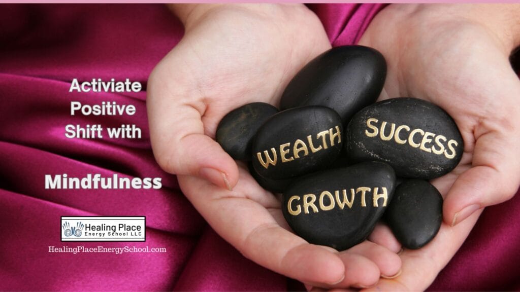Activate Positive #Shift with #Mindfulness? #HealingPlaceEnergySchool #ReflexologyNearMe #MakeShiftHappen