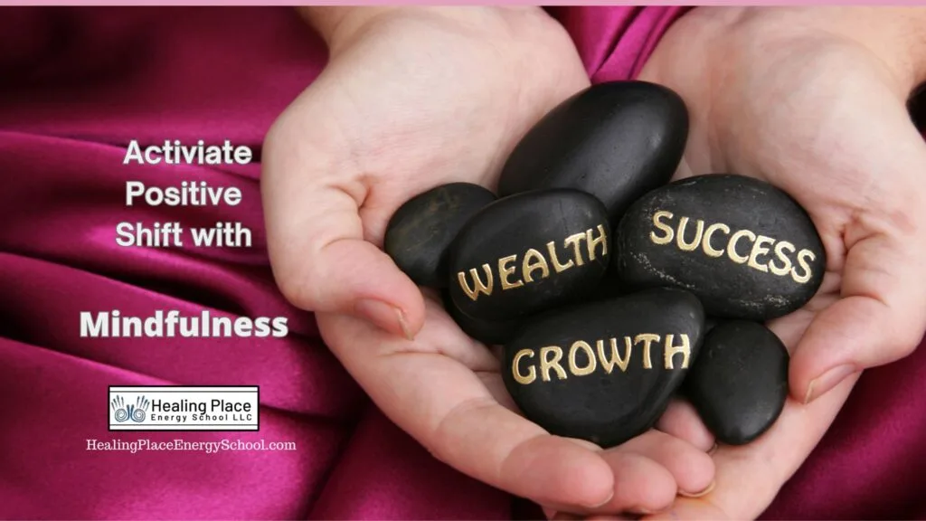 Activate Positive #Shift with #Mindfulness? #HealingPlaceEnergySchool #ReflexologyNearMe #MakeShiftHappen