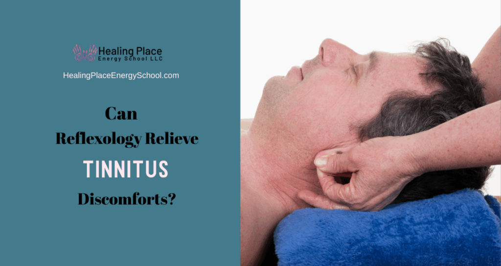 Can Reflexology Relieve #Tinnitus Discomforts? #TinnitusReliefWithEarReflexology #SelfHelpEarReflexology #HealingPlaceEnergySchool #ReflexologyNearMe