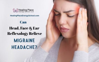 Can Head, Face, and Ear #Reflexology Relieve #MigraineHeadache #ReflexologyNearMe #HealingPlaceEnergySchool