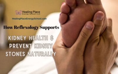 How Reflexology Supports Kidney Health and Prevents Kidney Stones Naturally #ReflexologyNearMe #HealingPlaceEnergySchool #SelfCareHealing